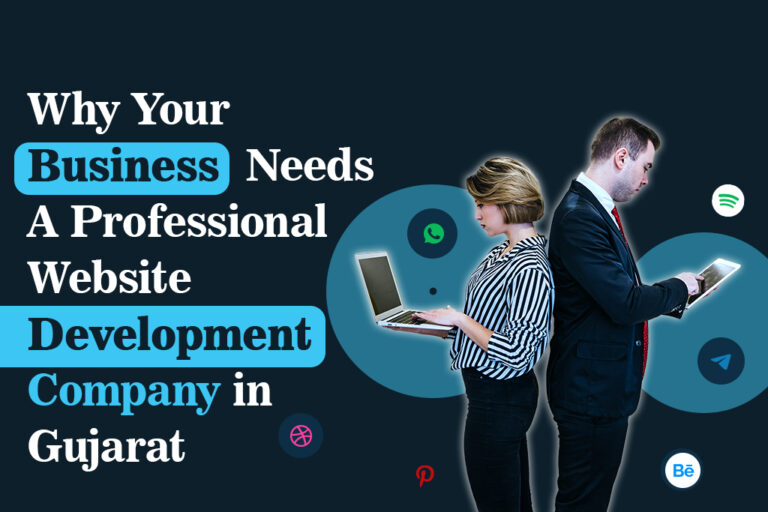 Why Your Business Needs a Professional Website Development Company in Gujarat